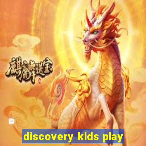 discovery kids play